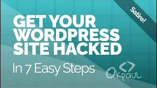 Get your WordPress site hacked in 7 easy steps! (Satire!)
