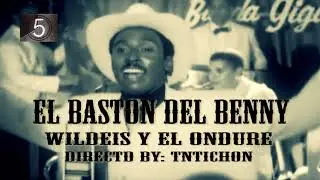 El Ondure, Wildey -El BASTON DEL BENNY  (Video Oficial)