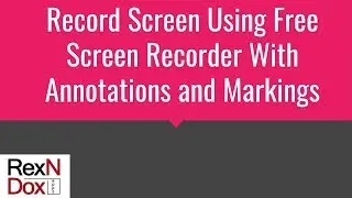Record screen using free screen recorder with Annotations and Markings