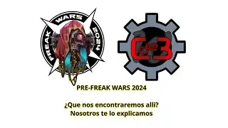 Pre Freak Wars 2024 - Te contamos que encontrar allí
