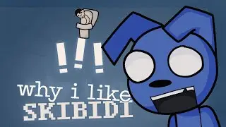 top 2 reasons why I like skibidi toilet
