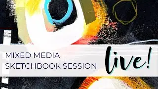 Mixed Media Sketchbook Session - June 6, 2023 