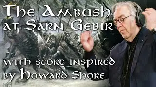 Scoring the Unadapted LotR Scenes: The Ambush at Sarn Gebir