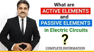 WHAT ARE ACTIVE ELEMENTS AND PASSIVE ELEMENTS IN ELECTRIC CIRCUITS 