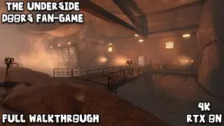 THE UNDERSIDE DOORS Fan-Game (4K RTX ON) ROBLOX FULL Walkthrough