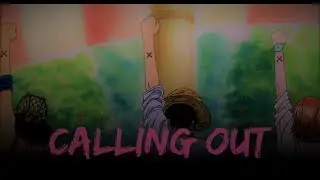 One Piece [AMV] - Calling Out