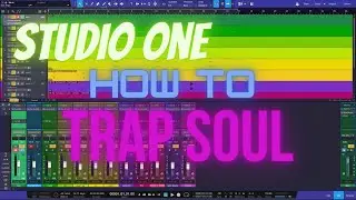 Studio One - Unleash Your Trap Soul Production Skills