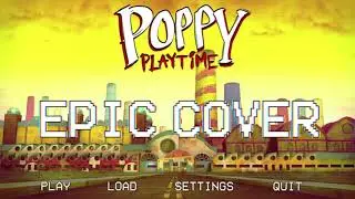 It's Playtime - EPIC COVER | Poppy PLaytime OST