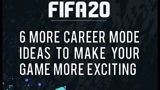 6 MORE Career Mode Challenges on FIFA 20 to Make Your Game More Exciting & Different