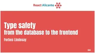 FORBES LINDESAY - Type safety from the database to the frontend