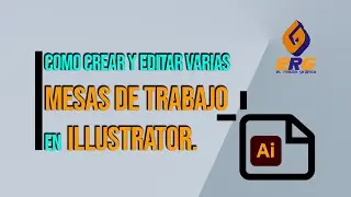 COMO CREAR Y EDITAR VARIAS MESAS DE TRABAJO EN ADOBE ILLUSTRATOR