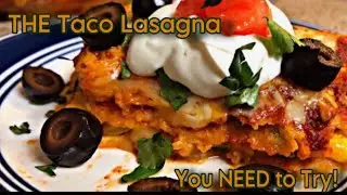 Delicious Layered Taco Lasagna | A Mexican Twist on a Classic Comfort Food