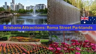 Discover the Surprising Reason Roma Street Parklands is a Must Visit!