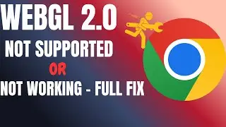 🚀 WebGL Not Working in Chrome or Not Supported PC – Full Fix Guide!