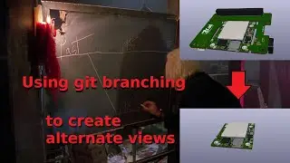 Using git branching to create alternate views (layout, 3D model)