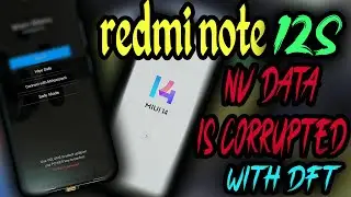 redmi note 12s nv data is corrupted fix 2024