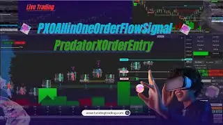Trading Live ORDERFLOW PXOAllinOneOrderFlowSignal With PredatorXOrderEntry_V2.1.8