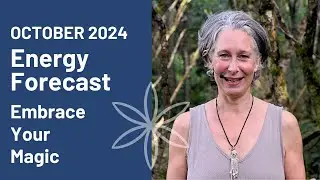 Embrace your magic, embrace your life | October Energy Forecast