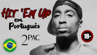 Hit 'em Up em Português - 2Pac (feat. The Outlawz) 👊🏾🔞