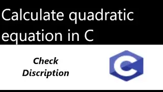 Calculate quadratic equation in c Language | quadratic equation in c | programming languages