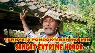 HOROR❗Ternyata lokasi Pondok Mbah Kasmin sangat Extrime
