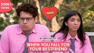 FilterCopy | Falling For Your Best Friend | Ft. Devishi Madaan, Shashwat Chaturvedi