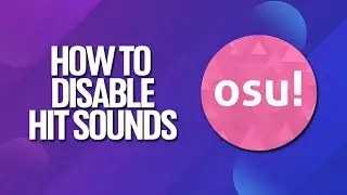 How To Disable Hit Sounds In Osu! Tutorial