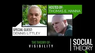 The Theory Of Visibility w/ Chef Dennis Littley