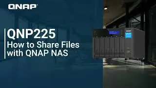 QNP225 How to Share Files with QNAP NAS
