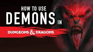 How to Use Demons in your Dungeons and Dragons Campaign