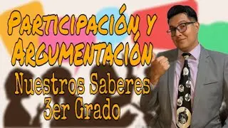 PARTICIPACIÓN y ARGUMENTACIÓN para dialogar | NUESTROS SABERES | 3° Grado | Prim | Profe Del Valle