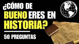 50 Preguntas de HISTORIA que Deberías Saber 🌎