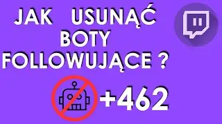 Jak usunąć boty followujące w serwisie Twitch? - Twitch Follower Remover