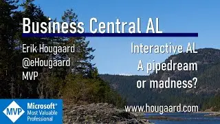 Interactive AL in Business Central - A pipedream or madness?