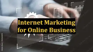 Internet Marketing for Online Business