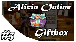 Alicia Online ➤ ОТКРЫВАЕМ GIFTBOX ➤ #3