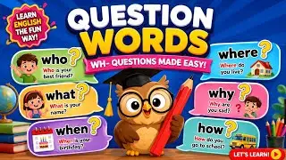 English Grammar for Kids | WH- Questions | Learn ESL Question Words Easily