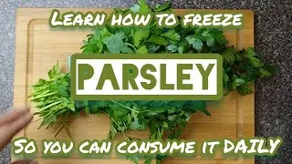 How to freeze PARSLEY and use it when needed 