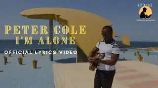 Peter Cole - I'm alone (Lyrics Videos)