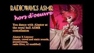 You dance with Alastor at the royal ball ASMR commission (multi-language subtitles)