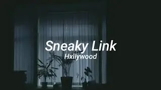 Hxllywood - Sneaky Link [slowed + reverb] ft. Glizzy G