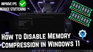 Does Disabling Memory Compression Affects Performance [ FPS In Games ] Windows 11