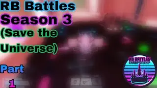 RB Battles Save the Universe | Part 1