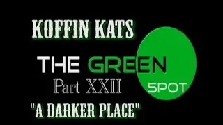 The Green Spot: Koffin Kats ~ 