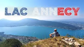 Lac Annecy & View Mont Baron • Haute Savoie, France