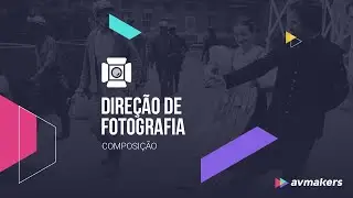 Direção de Fotografia  Composição | Trailer | AvMakers