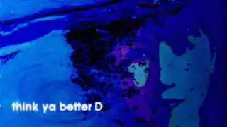 think ya better D- sAmi