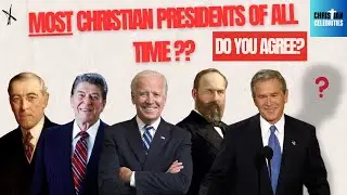 MOST Christian Presidents In History. DO YOU AGREE???