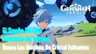 Busca los núcleos de cristal faltantes | El sueño de una fantasía de verano | Genshin Impact 2.8