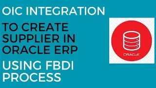 OIC Integration to Create Supplier in Oracle ERP using FBDI Process